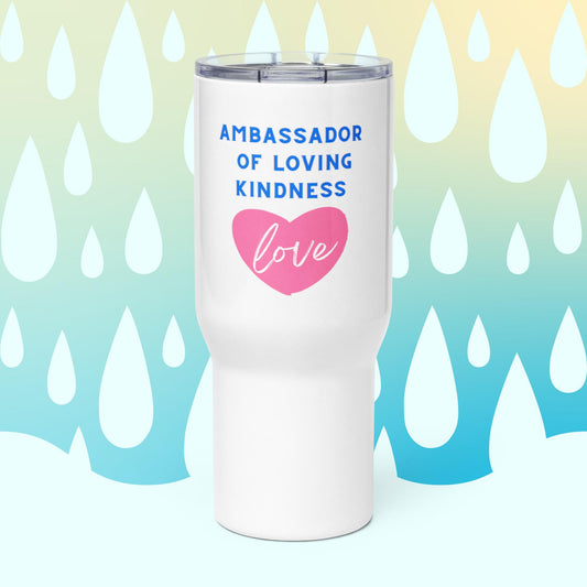 Ambassador of Loving Kindness - Travel mug with a handle