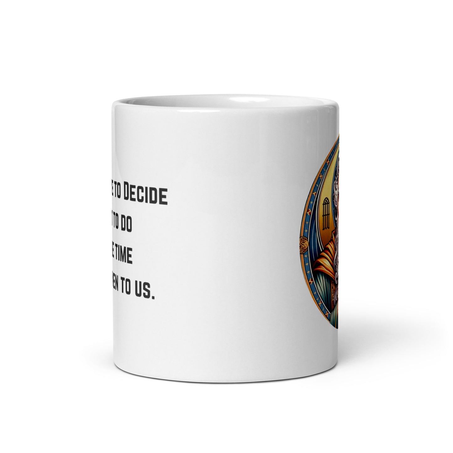 "All we have to decide is what to do with the time that is given to us" Wizard Mug