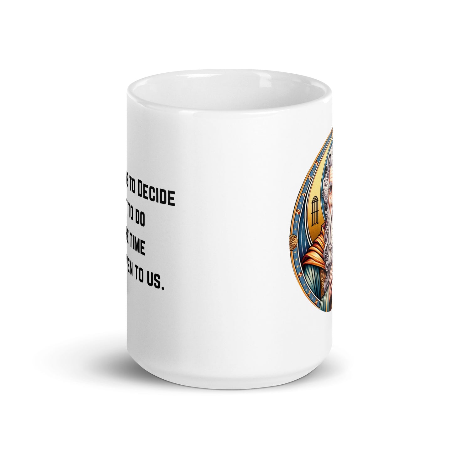 "All we have to decide is what to do with the time that is given to us" Wizard Mug